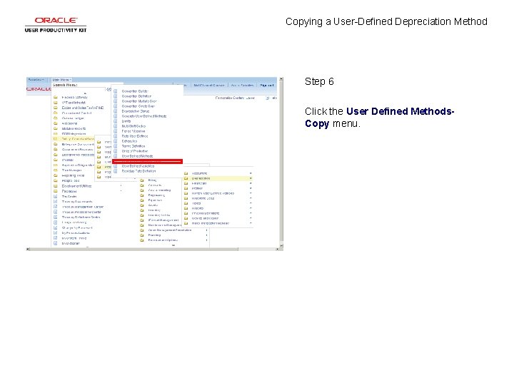 Copying a User-Defined Depreciation Method Step 6 Click the User Defined Methods. Copy menu.