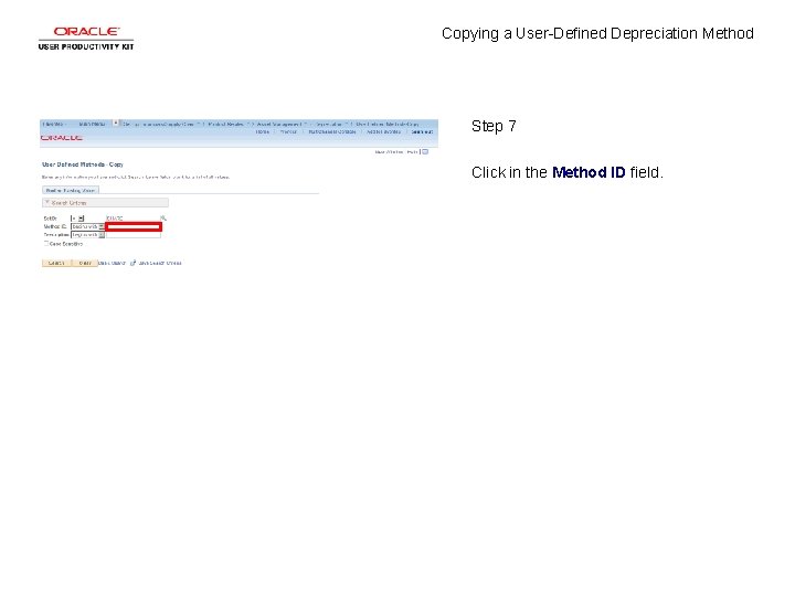 Copying a User-Defined Depreciation Method Step 7 Click in the Method ID field. 