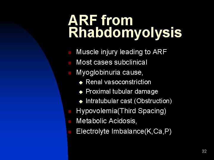 ARF from Rhabdomyolysis n n n Muscle injury leading to ARF Most cases subclinical