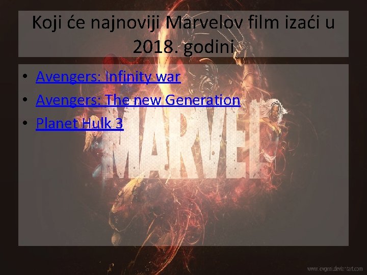 Koji će najnoviji Marvelov film izaći u 2018. godini • Avengers: Infinity war •