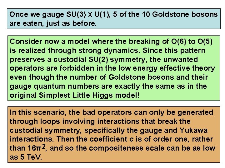 Once we gauge SU(3) X U(1), 5 of the 10 Goldstone bosons are eaten,
