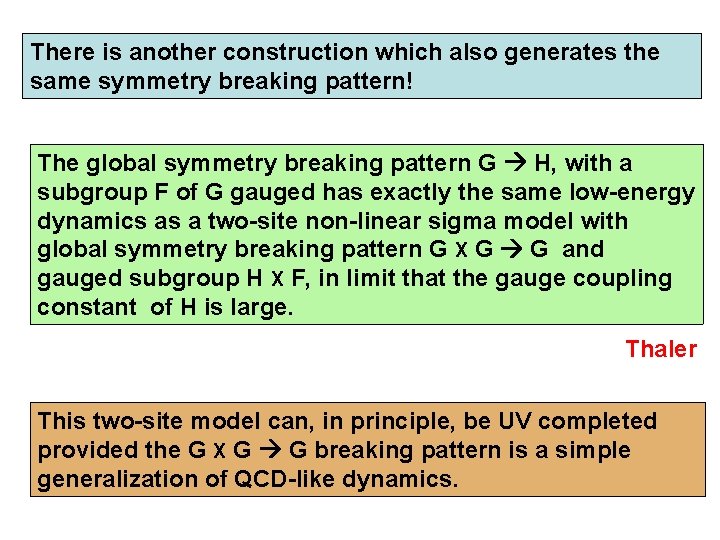 There is another construction which also generates the same symmetry breaking pattern! The global