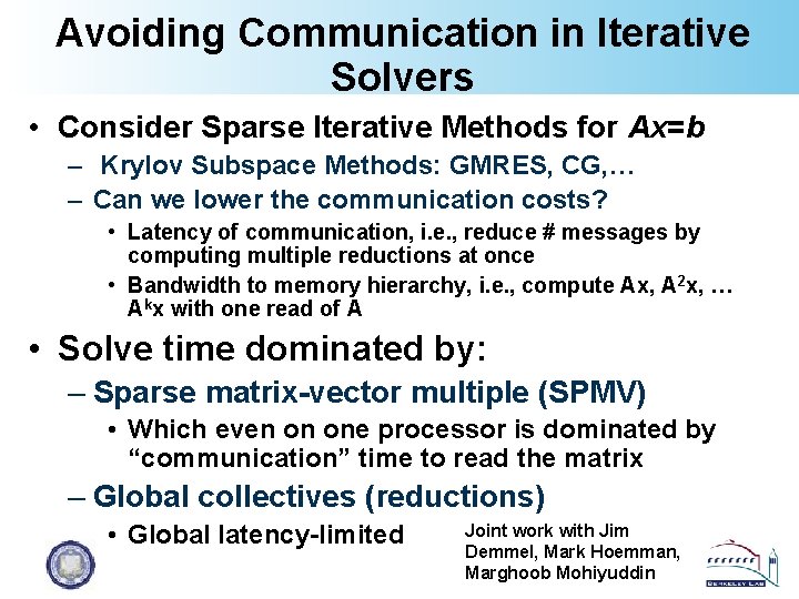 Avoiding Communication in Iterative Solvers • Consider Sparse Iterative Methods for Ax=b – Krylov