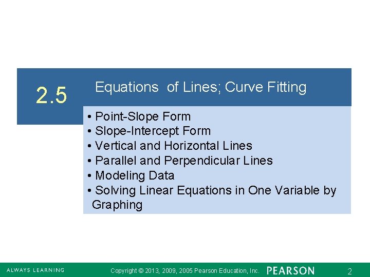 2. 5 Equations of Lines; Curve Fitting • Point-Slope Form • Slope-Intercept Form •