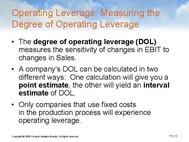 Operating Leverage: Measuring the Degree of Operating Leverage • The degree of operating leverage