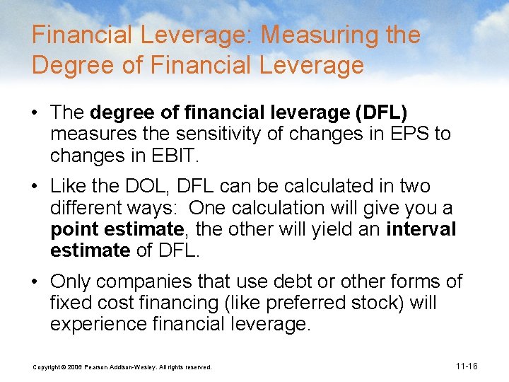 Financial Leverage: Measuring the Degree of Financial Leverage • The degree of financial leverage