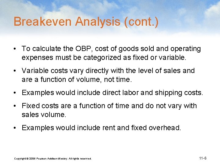 Breakeven Analysis (cont. ) • To calculate the OBP, cost of goods sold and