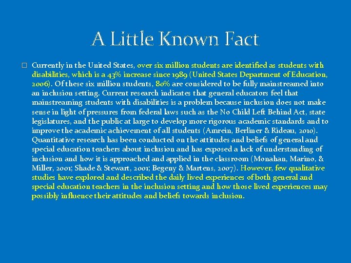 A Little Known Fact � Currently in the United States, over six million students