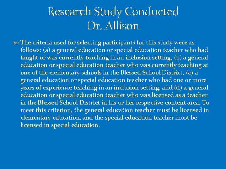 Research Study Conducted Dr. Allison The criteria used for selecting participants for this study