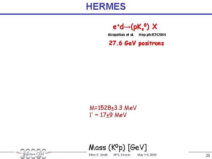 HERMES e+d→(p. Ks 0) X Airapetian et al. Hep-ph/0312044 27. 6 Ge. V positrons