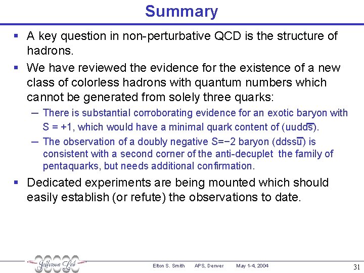 Summary § A key question in non-perturbative QCD is the structure of hadrons. §