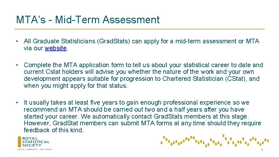 MTA’s - Mid-Term Assessment • All Graduate Statisticians (Grad. Stats) can apply for a