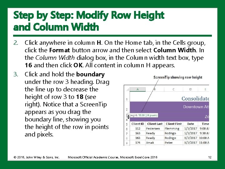 Step by Step: Modify Row Height and Column Width 2. 3. Click anywhere in