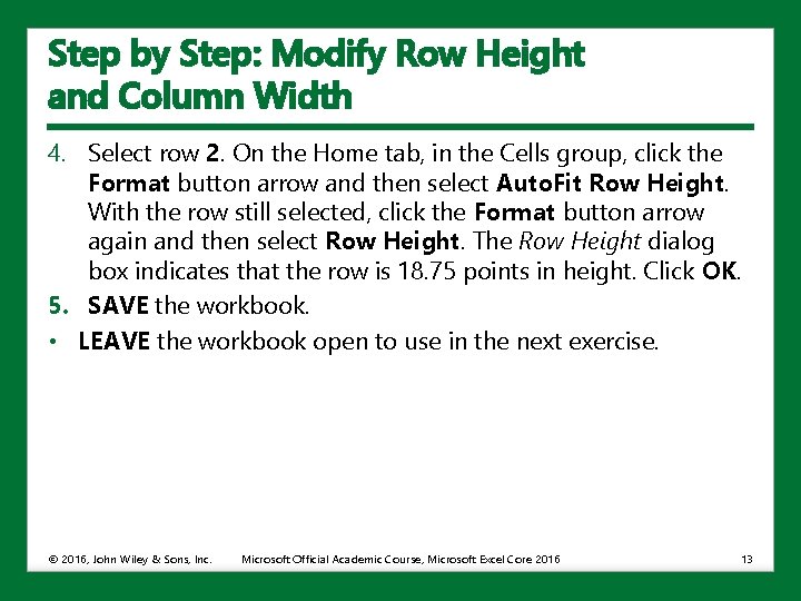 Step by Step: Modify Row Height and Column Width 4. Select row 2. On