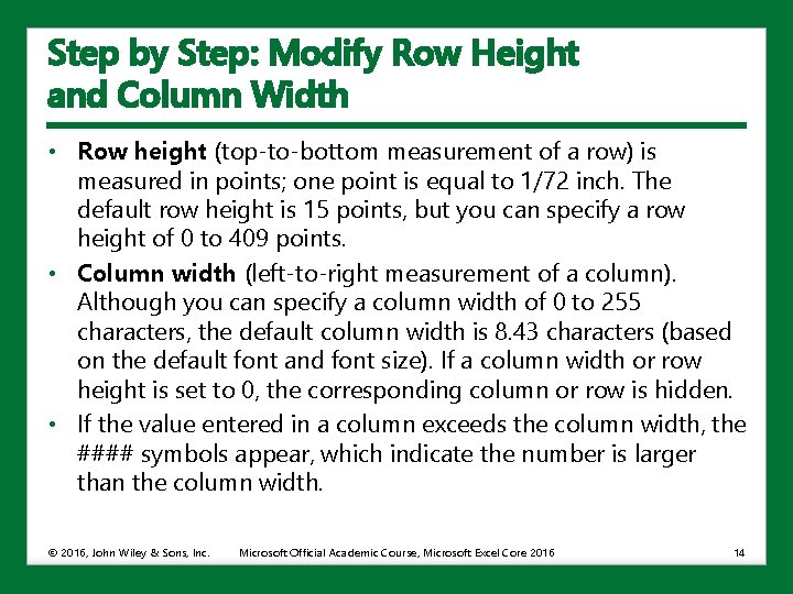 Step by Step: Modify Row Height and Column Width • Row height (top-to-bottom measurement