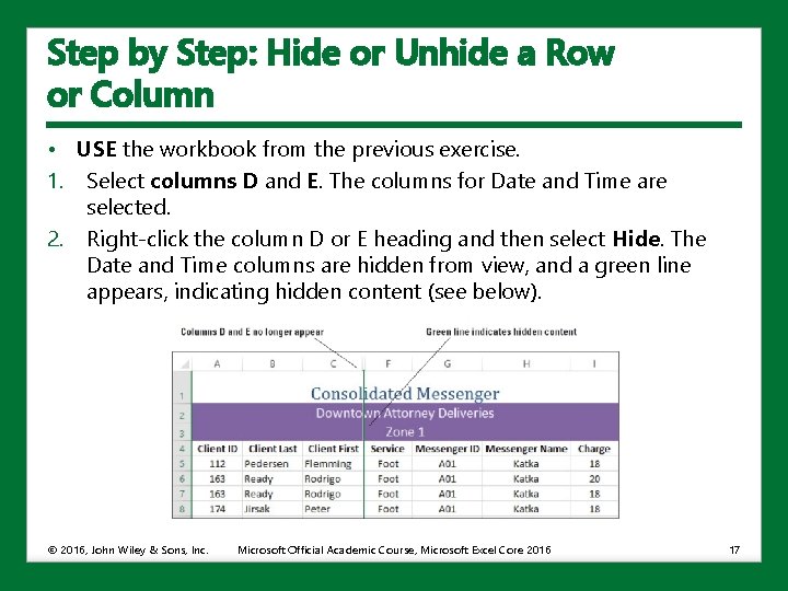 Step by Step: Hide or Unhide a Row or Column • USE the workbook