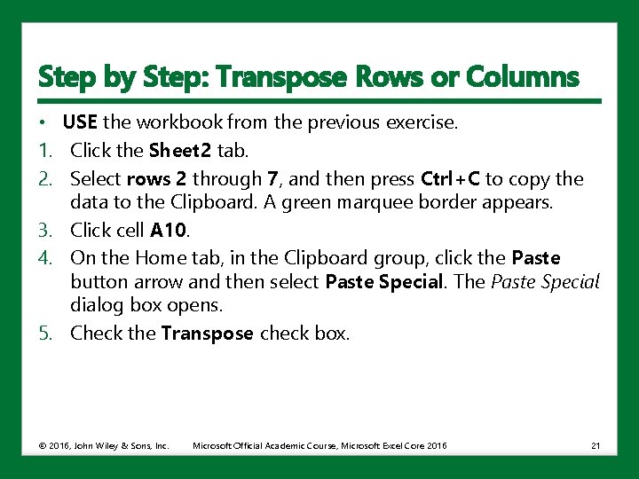 Step by Step: Transpose Rows or Columns • USE the workbook from the previous