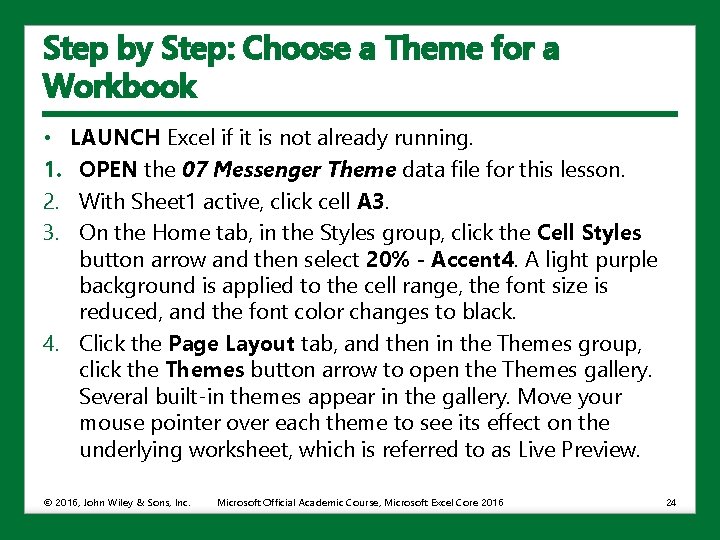 Step by Step: Choose a Theme for a Workbook • 1. 2. 3. LAUNCH