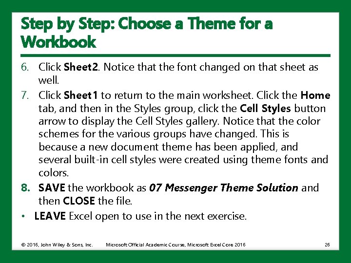 Step by Step: Choose a Theme for a Workbook 6. Click Sheet 2. Notice