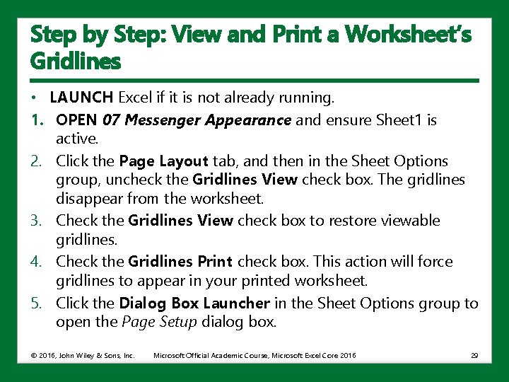 Step by Step: View and Print a Worksheet’s Gridlines • LAUNCH Excel if it