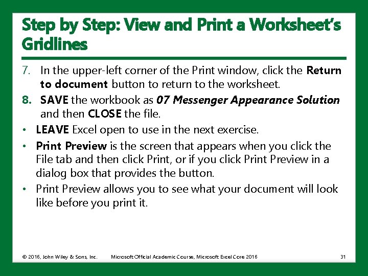 Step by Step: View and Print a Worksheet’s Gridlines 7. In the upper-left corner