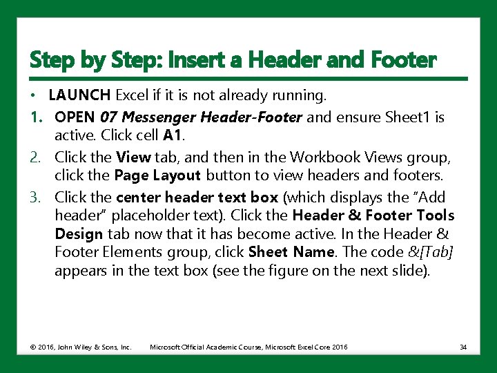 Step by Step: Insert a Header and Footer • LAUNCH Excel if it is