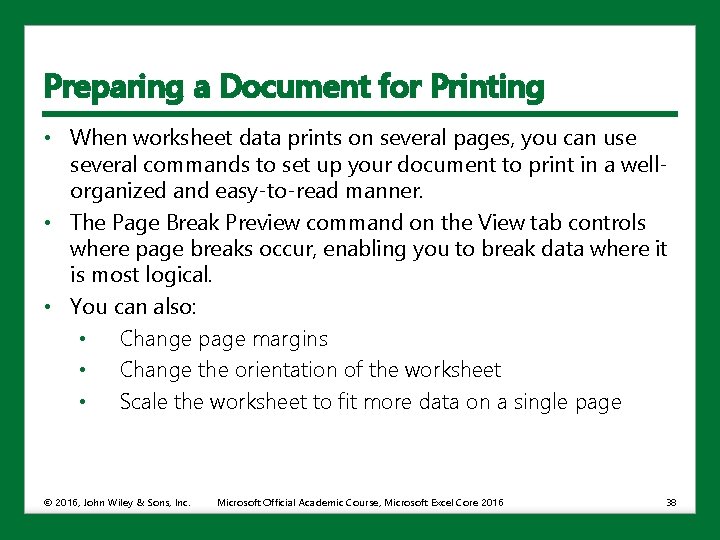 Preparing a Document for Printing • When worksheet data prints on several pages, you