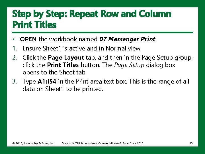 Step by Step: Repeat Row and Column Print Titles • OPEN the workbook named