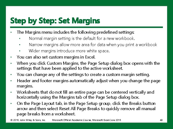 Step by Step: Set Margins • • The Margins menu includes the following predefined