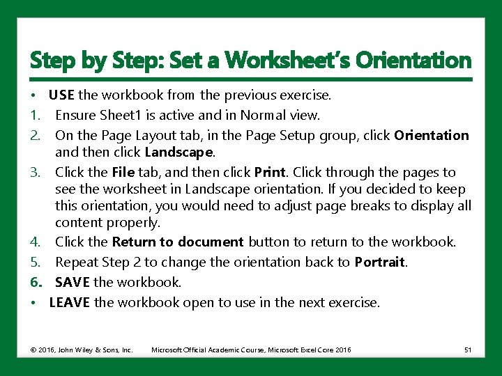 Step by Step: Set a Worksheet’s Orientation • USE the workbook from the previous