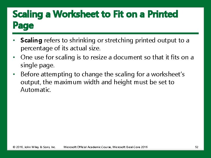 Scaling a Worksheet to Fit on a Printed Page • Scaling refers to shrinking