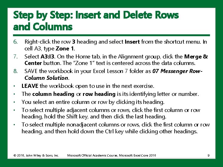 Step by Step: Insert and Delete Rows and Columns 6. Right-click the row 3