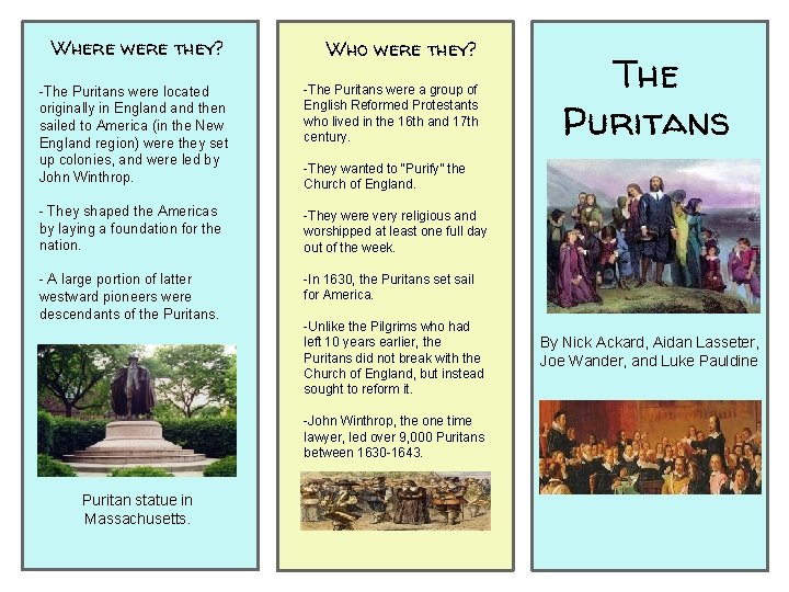 Where were they? Who were they? -The Puritans were located originally in England then