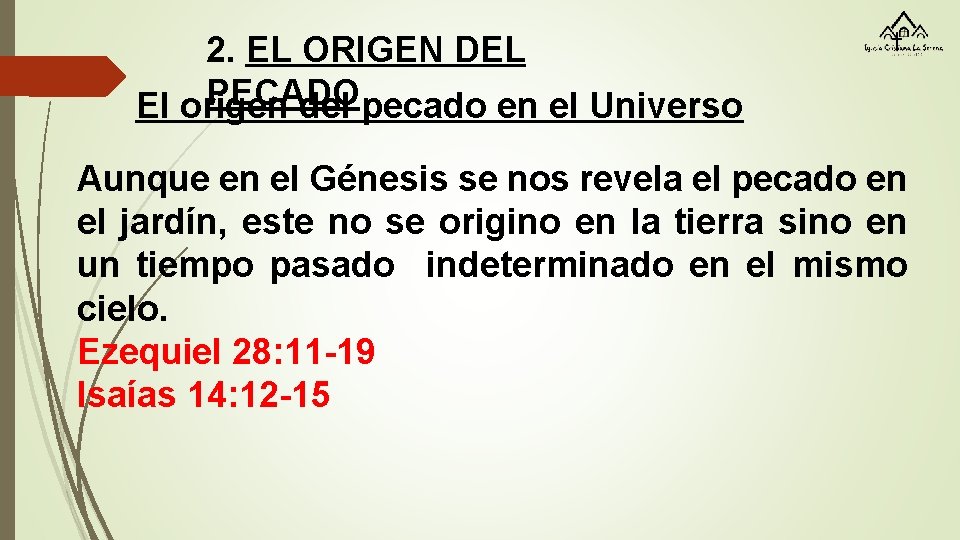 2. EL ORIGEN DEL PECADO El origen del pecado en el Universo Aunque en