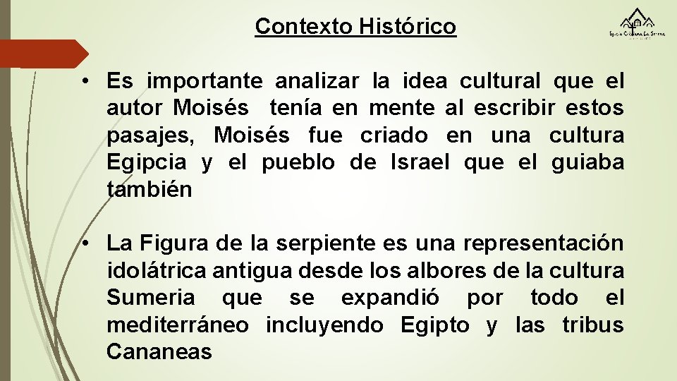 Contexto Histórico • Es importante analizar la idea cultural que el autor Moisés tenía