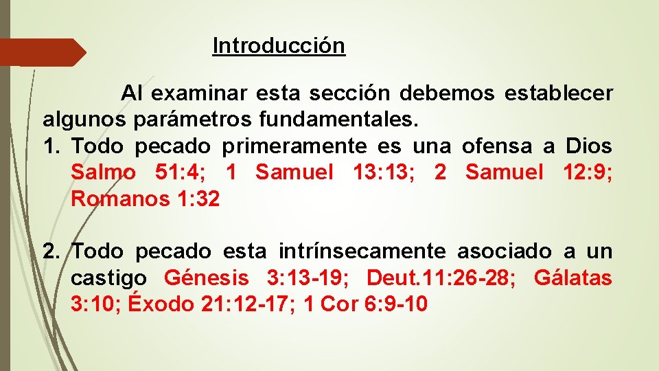 Introducción Al examinar esta sección debemos establecer algunos parámetros fundamentales. 1. Todo pecado primeramente