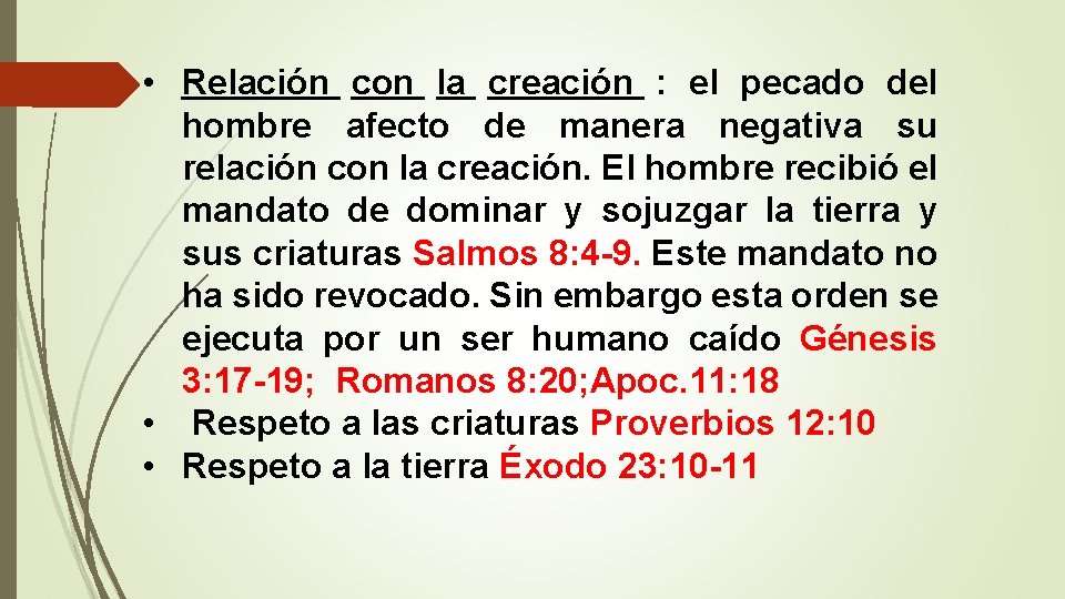  • Relación con la creación : el pecado del hombre afecto de manera