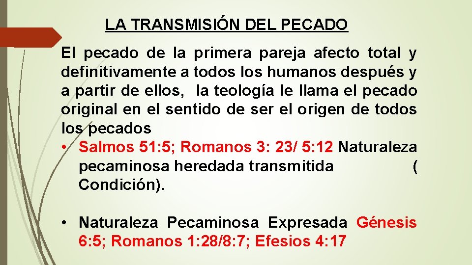 LA TRANSMISIÓN DEL PECADO El pecado de la primera pareja afecto total y definitivamente