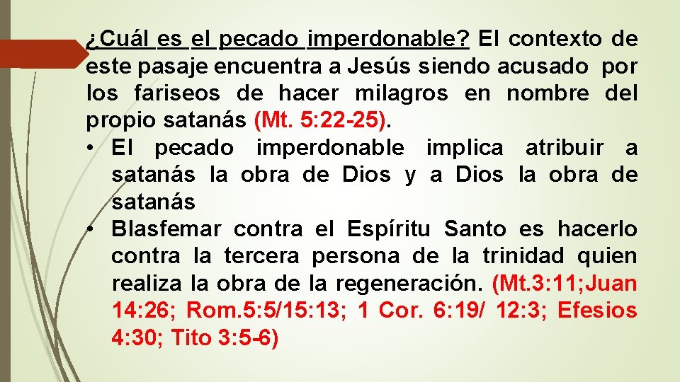 ¿Cuál es el pecado imperdonable? El contexto de este pasaje encuentra a Jesús siendo