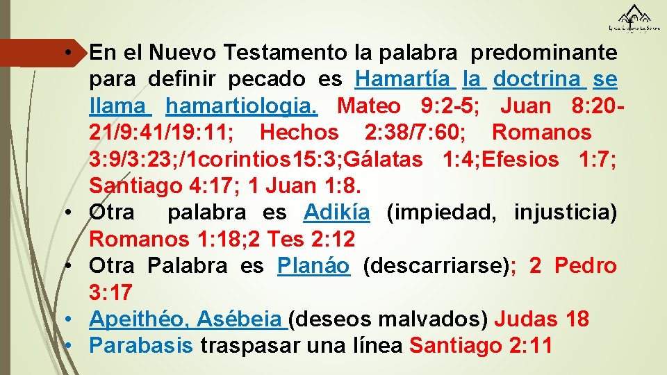  • En el Nuevo Testamento la palabra predominante para definir pecado es Hamartía