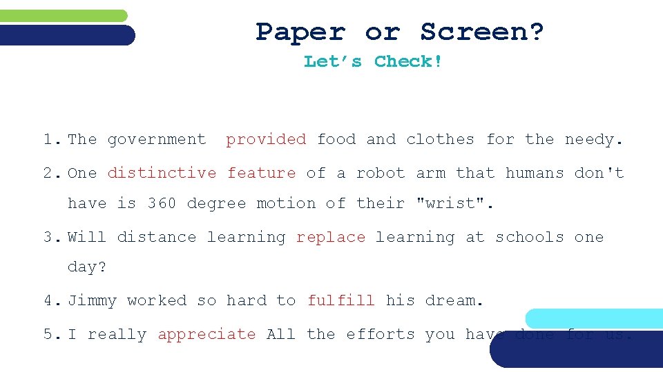 Paper or Screen? Let’s Check! 1. The government provided food and clothes for the