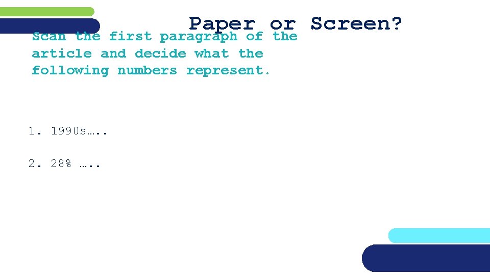 Paper or Screen? paragraph of the Scan the first article and decide what the