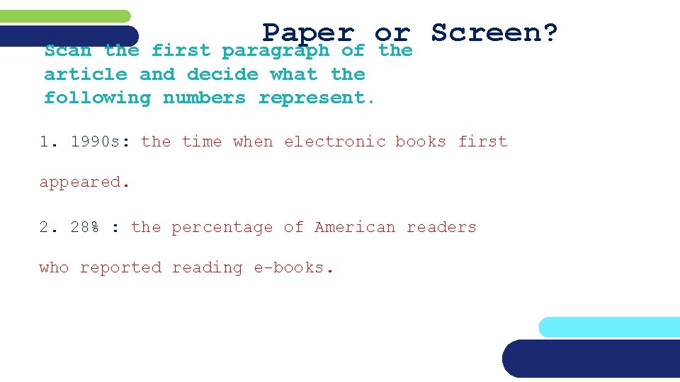 Paper or Screen? paragraph of the Scan the first article and decide what the