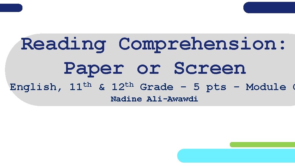 Reading Comprehension: Paper or Screen English, 11 th & 12 th Grade - 5