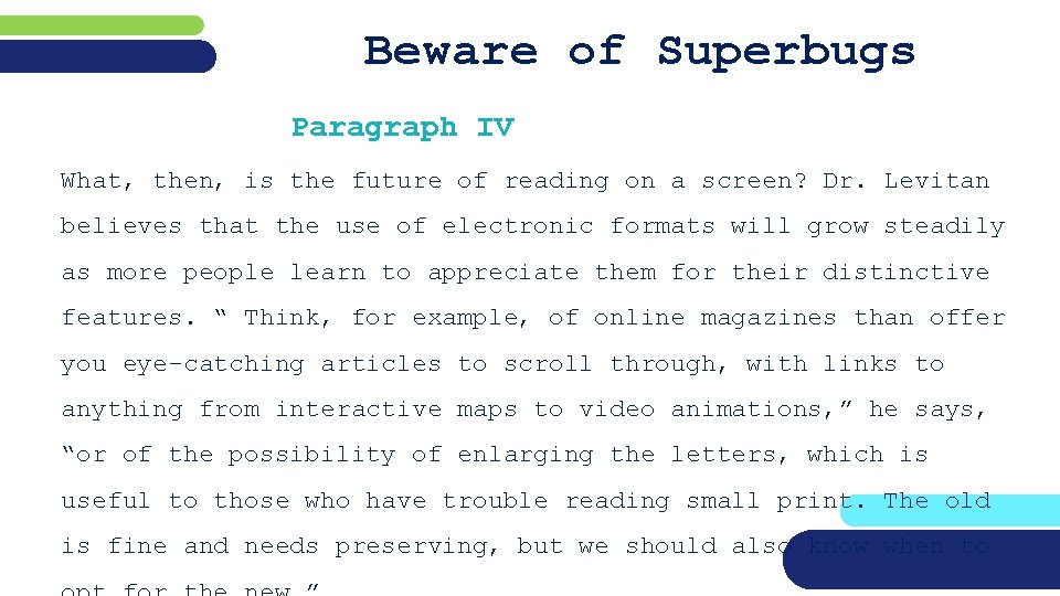 Beware of Superbugs Paragraph IV What, then, is the future of reading on a