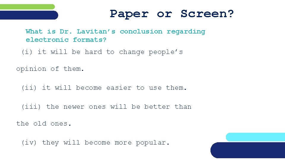 Paper or Screen? What is Dr. Lavitan’s conclusion regarding electronic formats? (i) it will