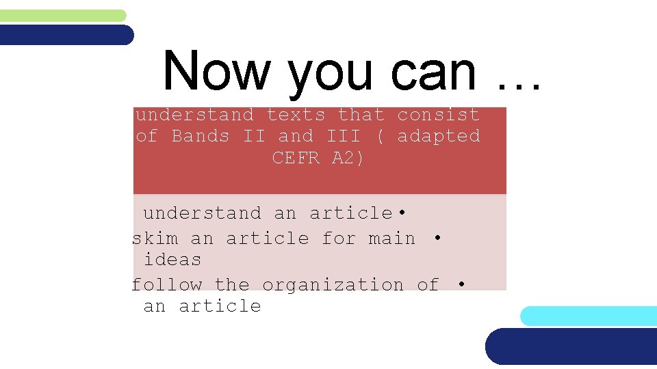 Now you can … understand texts that consist of Bands II and III (