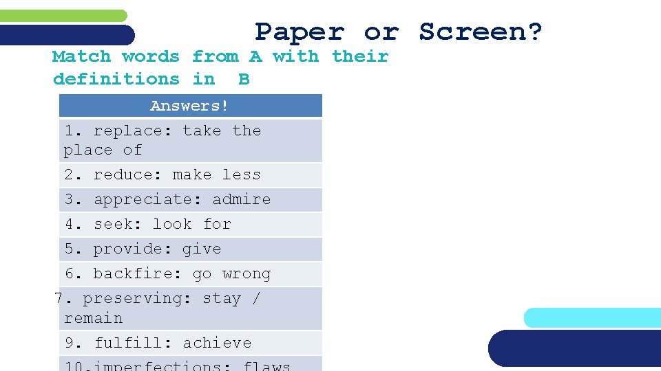 Paper or Screen? Match words from A with their definitions in B Answers! 1.