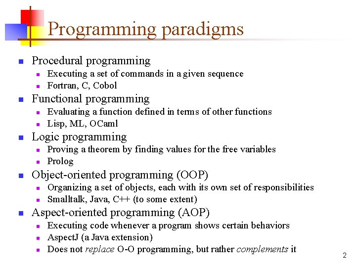 Programming paradigms n Procedural programming n n n Functional programming n n Proving a