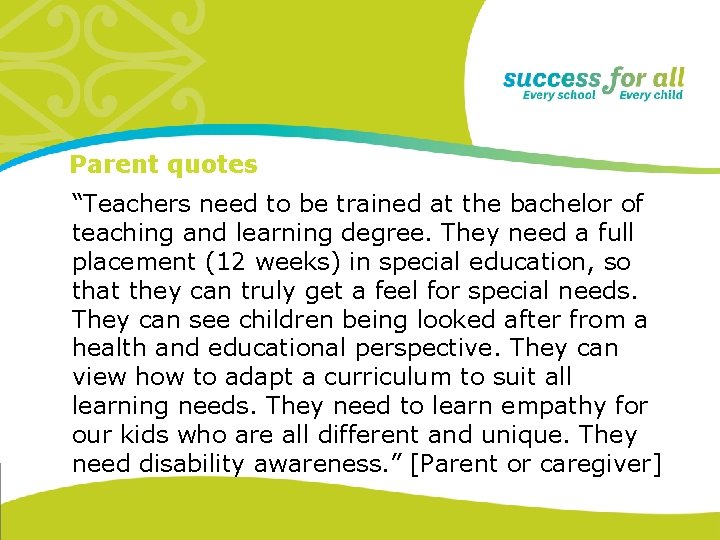 Parent quotes “Teachers need to be trained at the bachelor of teaching and learning